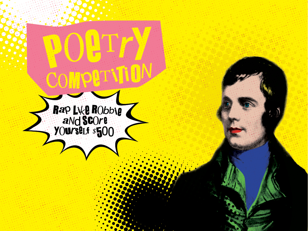 Illustration of Robert Burns, reads "poetry competition, rap like Robbie and score yourself $500"